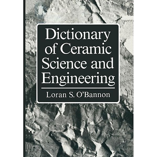 Dictionary of Ceramic Science and Engineering, Loran O'Bannon