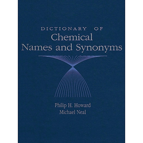 Dictionary of Chemical Names and Synonyms, Philip H. Howard, Michael Neal