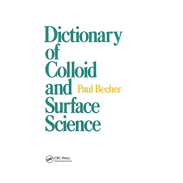 Dictionary of Colloid and Surface Science, Paul Becher