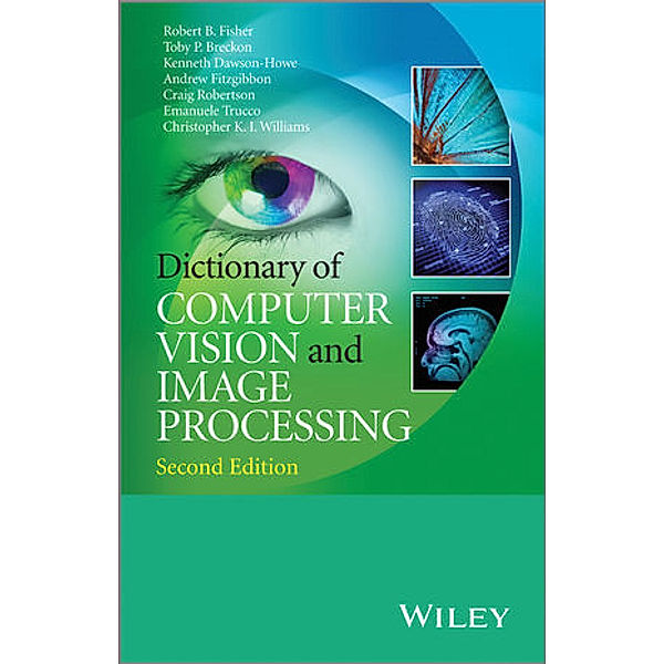 Dictionary of Computer Vision and Image Processing, Robert B. Fisher, Kenneth Dawson-Howe, Andrew Fitzgibbon, Craig Robertson, Christopher B. Williams