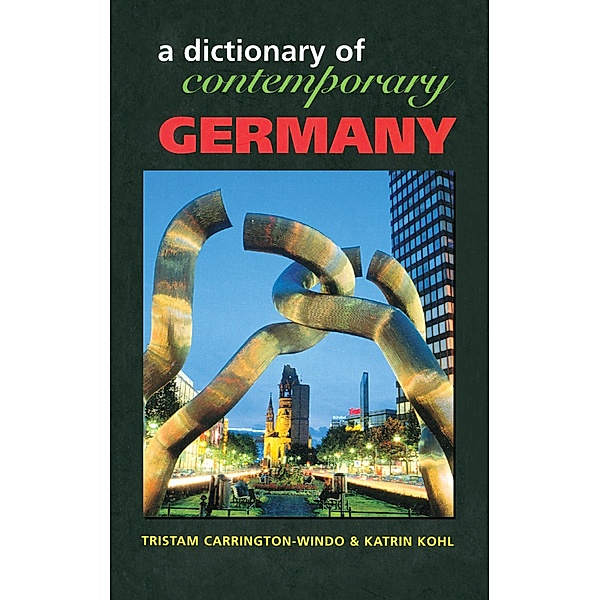 Dictionary of Contemporary Germany, Tristam Carrington-Windo, Katrin Kohl