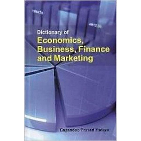 Dictionary of Economics, Business, Finance and Marketing, Gagandeo Prasad Yadava