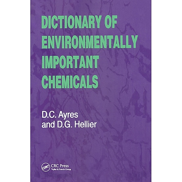 Dictionary of Environmentally Important Chemicals, David C. Ayres, Desmond G. Hellier