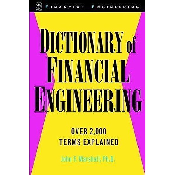 Dictionary of Financial Engineering, John F. Marshall