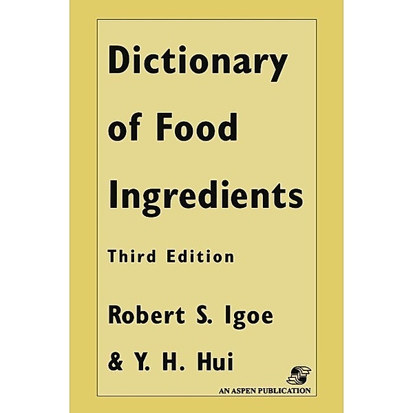 Dictionary of Food and Ingredients, Robert S. Igoe