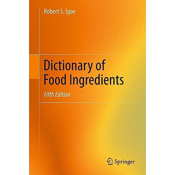 Dictionary of Food Ingredients, Robert S. Igoe