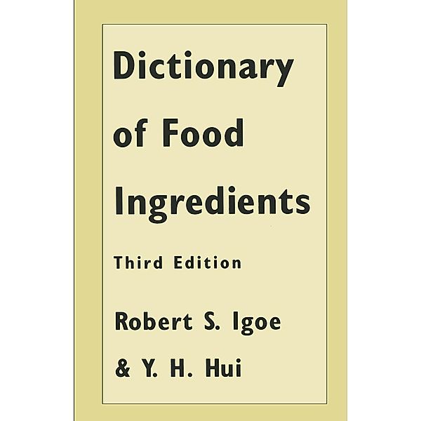 Dictionary of Food Ingredients, Robert S. Igoe