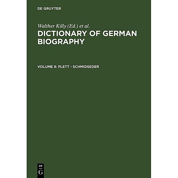 Dictionary of German biography Vol. 8. Plett - Schmidseder