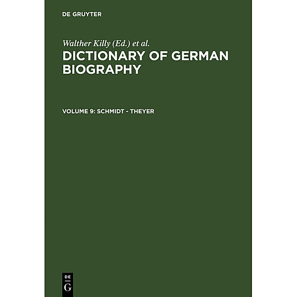 Dictionary of German biography / Volume 9 / Schmidt - Theyer, Schmidt - Theyer