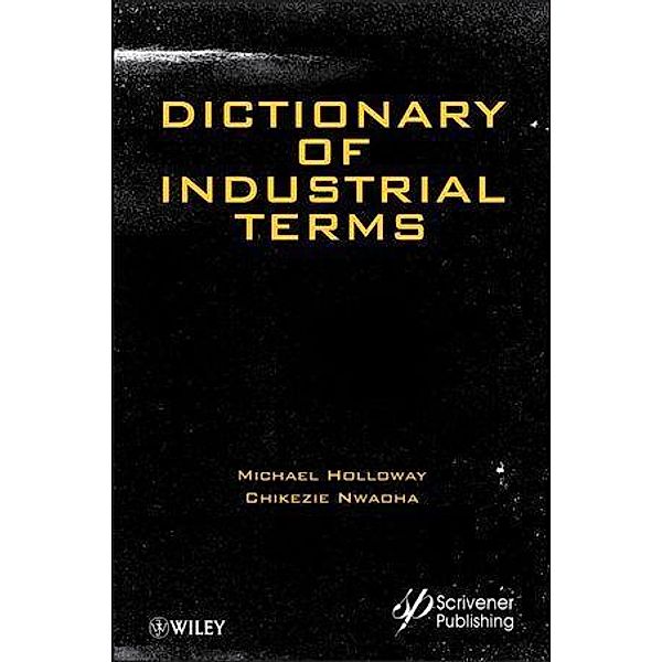 Dictionary of Industrial Terms, Michael D. Holloway, Chikezie Nwaoha