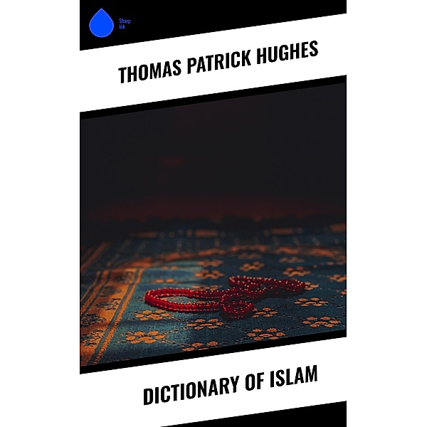 Dictionary of Islam, Thomas Patrick Hughes