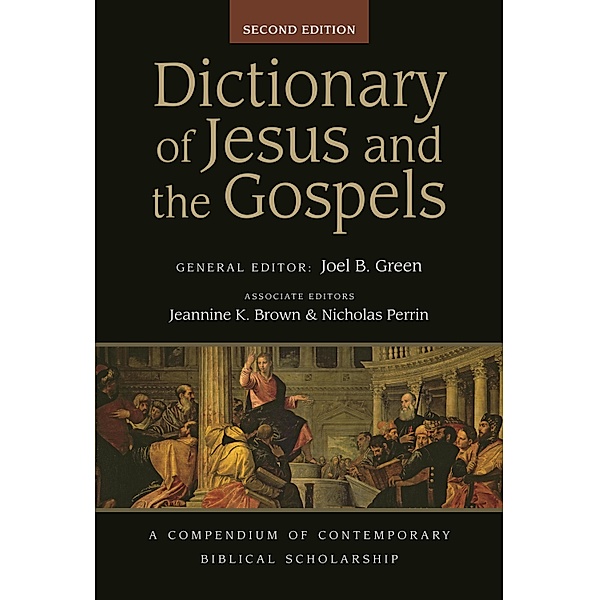 Dictionary of Jesus and the Gospels (2nd edn) / Black Dictionaries, J B Green, J. Brown, N. Perrin