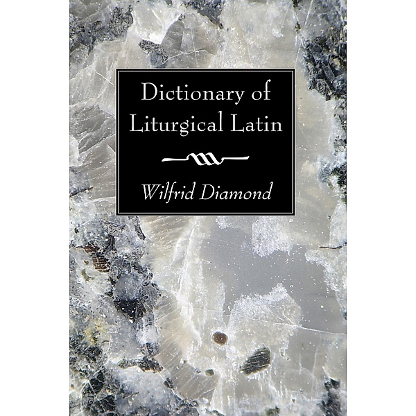 Dictionary of Liturgical Latin, Wilfrid Diamond