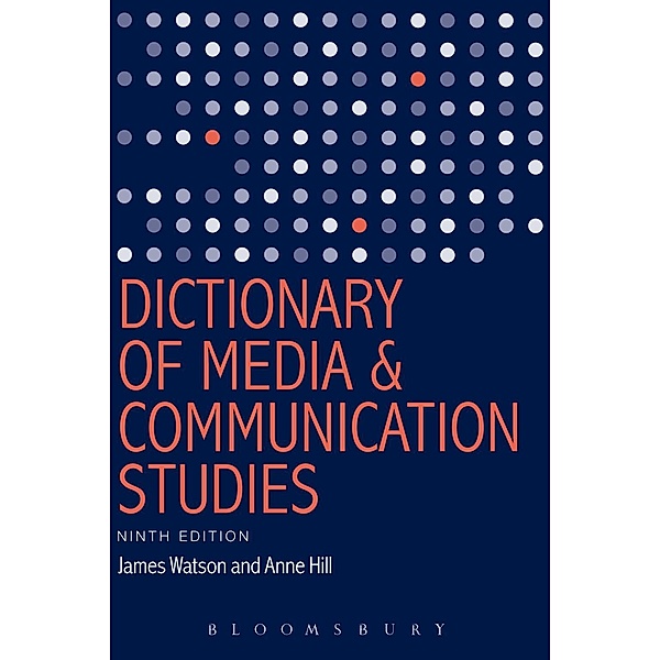 Dictionary of Media and Communication Studies, James Watson, Anne Hill