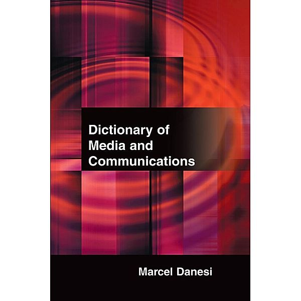 Dictionary of Media and Communications, Marcel Danesi