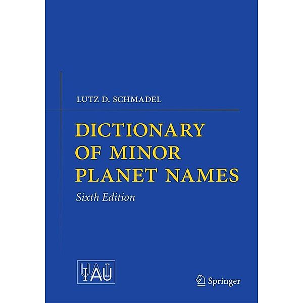 Dictionary of Minor Planet Names, Lutz D. Schmadel