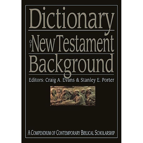 Dictionary of New Testament Background / Black Dictionaries, Craig A Evans, Stanley E Porter