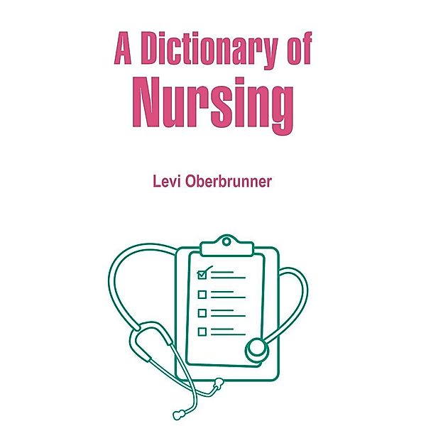 Dictionary of Nursing, Levi Oberbrunner