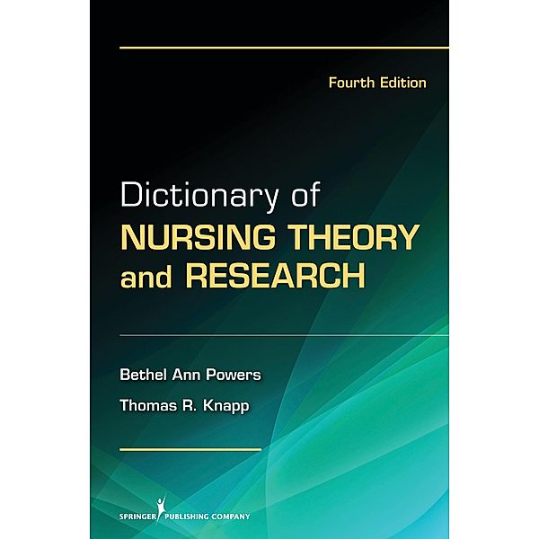 Dictionary of Nursing Theory and Research, Bethel Ann Powers, Thomas R. Knapp