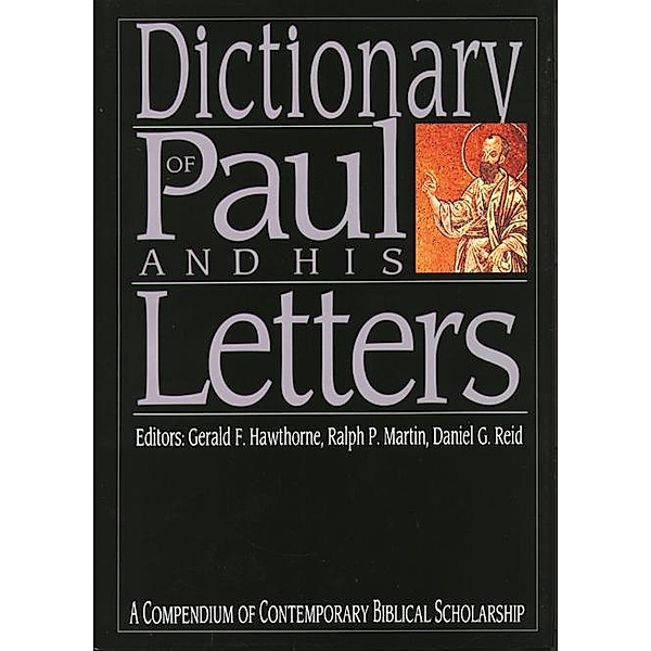 Dictionary of Paul and his letters, Gerald F Hawthorne, Ralph P Martin, Daniel G Reid