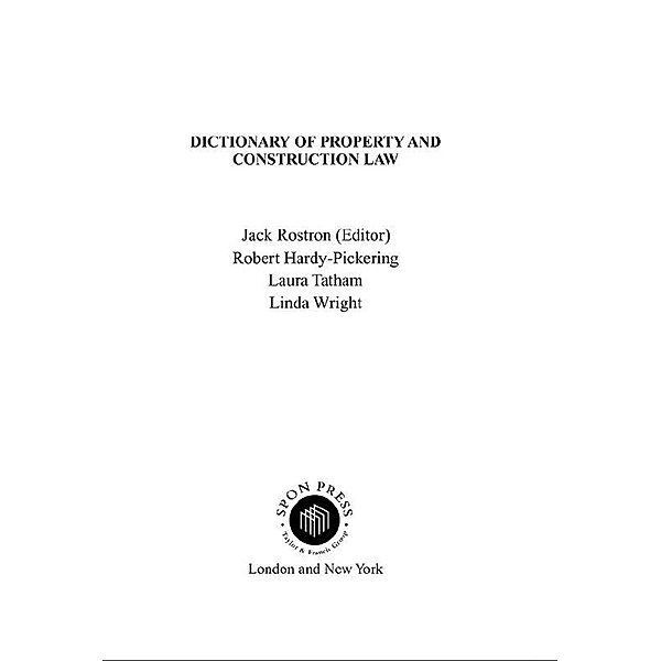 Dictionary of Property and Construction Law, J. Rostron, Robert Hardy-Pickering, Laura Tatham, Linda Wright