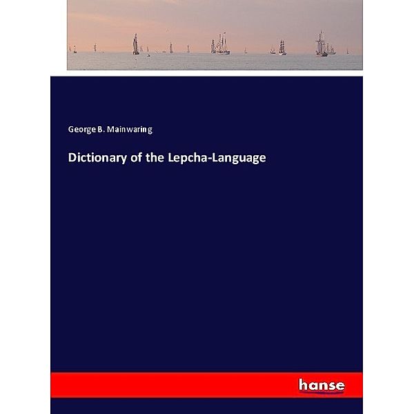 Dictionary of the Lepcha-Language, George B. Mainwaring