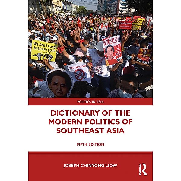 Dictionary of the Modern Politics of Southeast Asia, Joseph Chinyong Liow