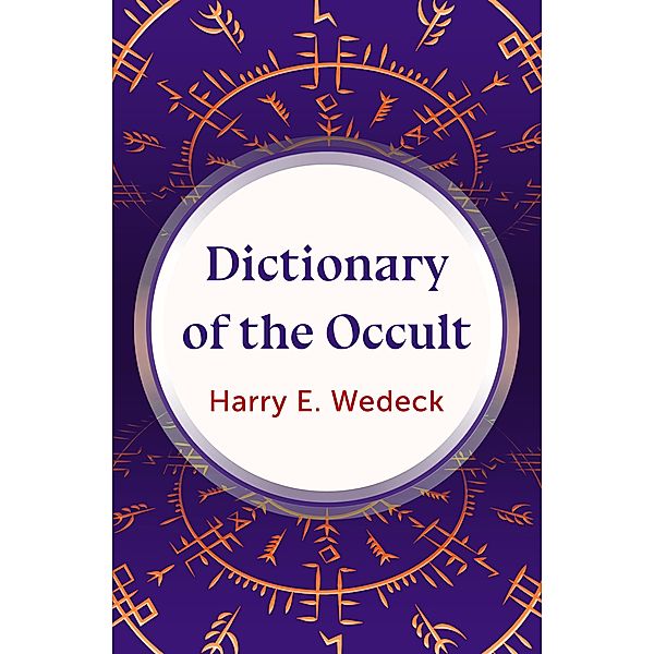 Dictionary of the Occult, Harry E. Wedeck