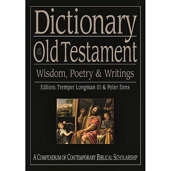 Dictionary of the Old Testament: Wisdom, Poetry and Writings / Black Dictionaries, Tremper Longman III, Peter Enns