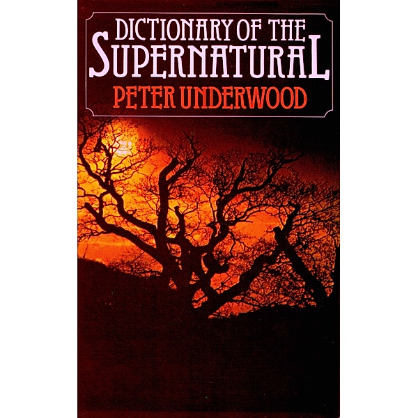 Dictionary of the Supernatural, Peter Underwood