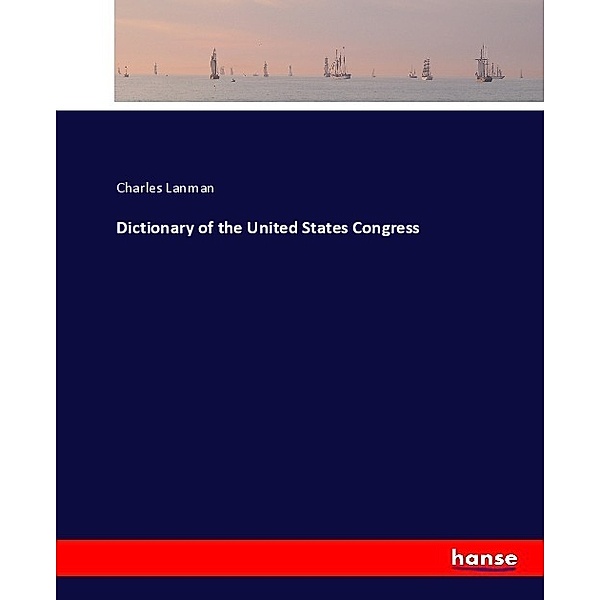 Dictionary of the United States Congress, Charles Lanman