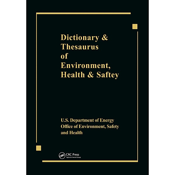Dictionary & Thesaurus of Environment, Health & Safety, US Dept of Energy
