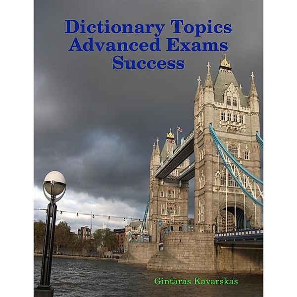 Dictionary Topics Advanced Exams Success, Gintaras Kavarskas