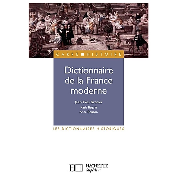 Dictionnaire de la France moderne - Ebook epub / Histoire Moderne, Anne Bonzon, Jean-Yves Grenier, Katia Béguin