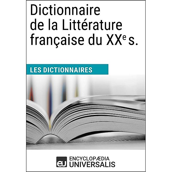 Dictionnaire de la Littérature française du XXe siècle, Encyclopaedia Universalis