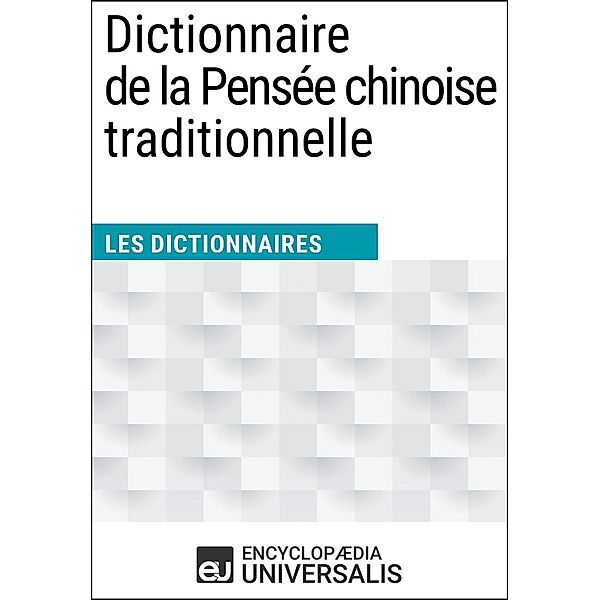 Dictionnaire de la Pensée chinoise traditionnelle, Encyclopaedia Universalis