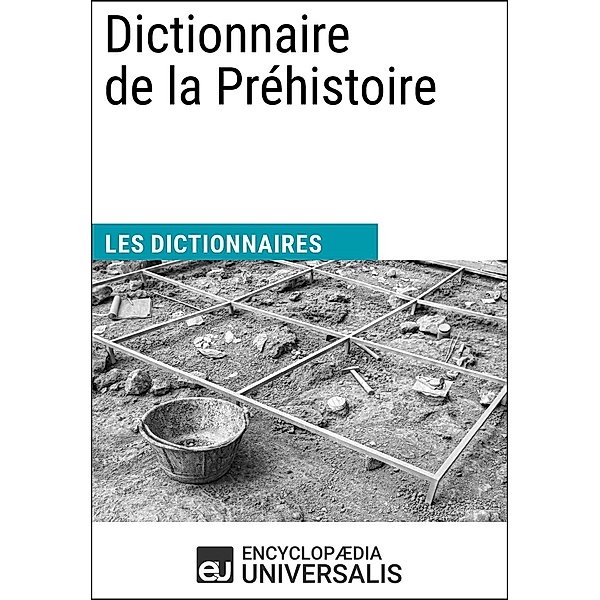 Dictionnaire de la Préhistoire, Encyclopaedia Universalis