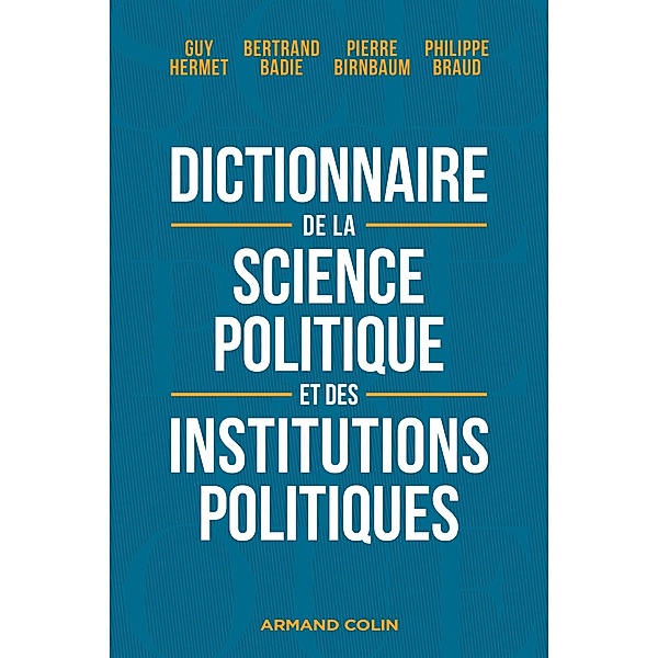 Dictionnaire de la science politique et des institutions politiques - 8e éd. / Dictionnaire, Bertrand Badie, Pierre Birnbaum, Philippe Braud