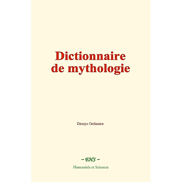 Dictionnaire de mythologie, Dionys Ordinaire