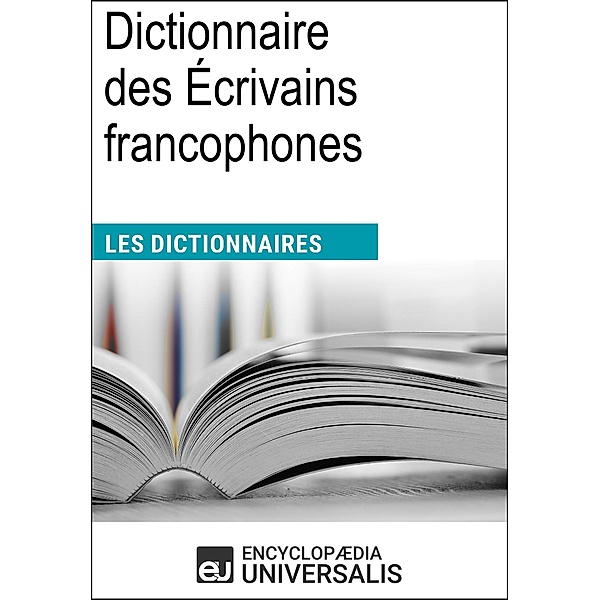 Dictionnaire des Écrivains francophones, Encyclopaedia Universalis