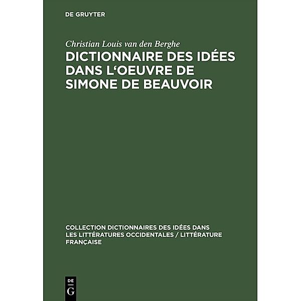 Dictionnaire des idées dans l'oeuvre de Simone de Beauvoir, Christian Louis van den Berghe