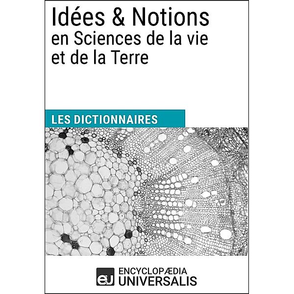 Dictionnaire des Idées & Notions en Sciences de la vie et de la Terre, Encyclopaedia Universalis