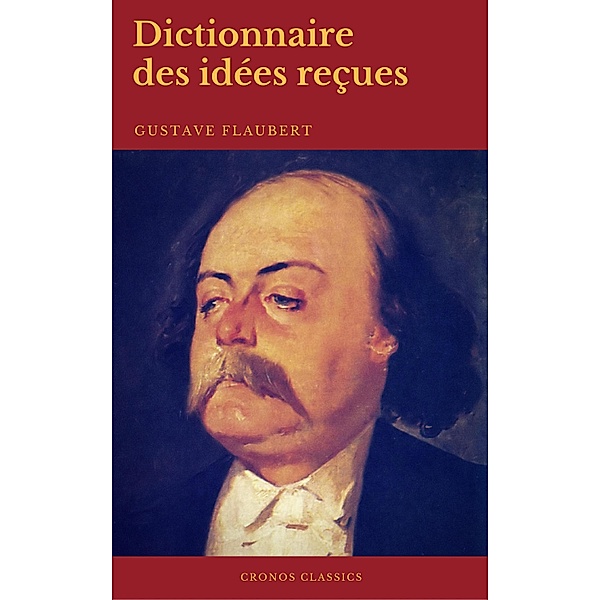 Dictionnaire des idées reçues (Cronos Classics), Gustave Flaubert, Cronos Classics
