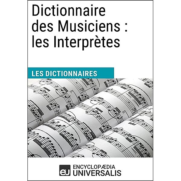 Dictionnaire des Musiciens : les Interprètes, Encyclopaedia Universalis