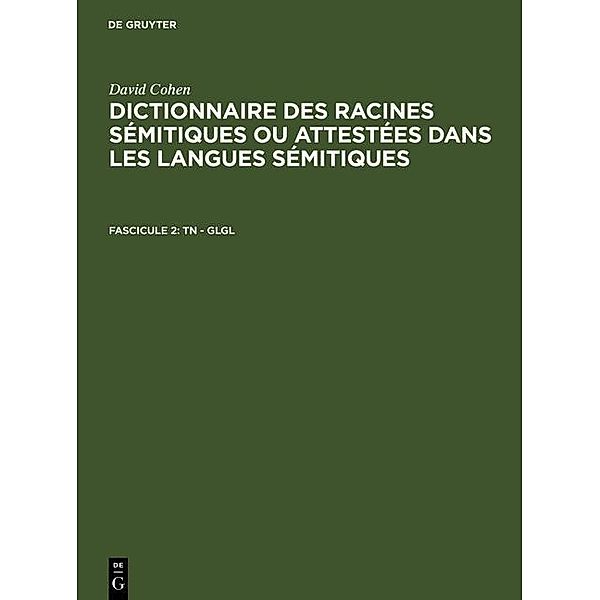 Dictionnaire des racines sémitiques ou attestées dans les langues sémitiquesFascicule 2 TN - GLGL, David Cohen