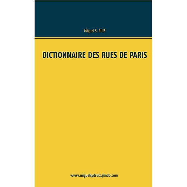 Dictionnaire des rues de Paris, Miguel S. Ruiz