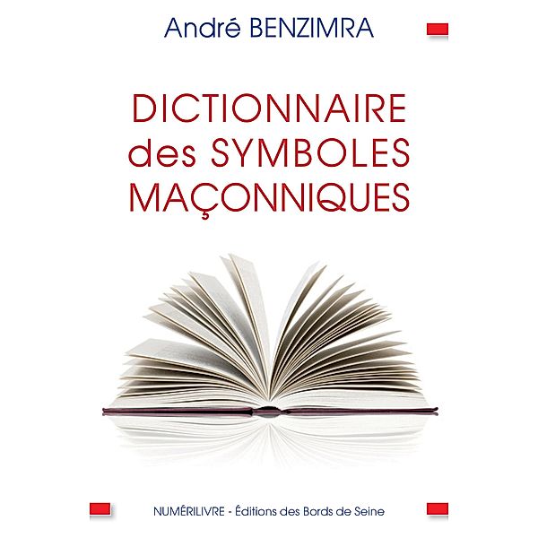 Dictionnaire des symboles maçonniques, André Benzimra