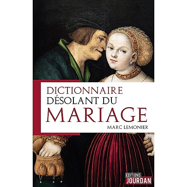 Dictionnaire désolant du mariage, Marc Lemonier