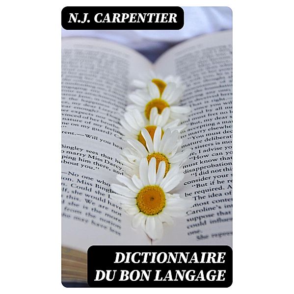 Dictionnaire du bon langage, N. J. Carpentier