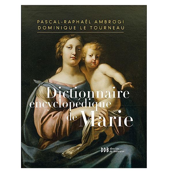 Dictionnaire encyclopédique de Marie, Pascal-Raphaël Ambrogi, Mgr Dominique Le Tourneau